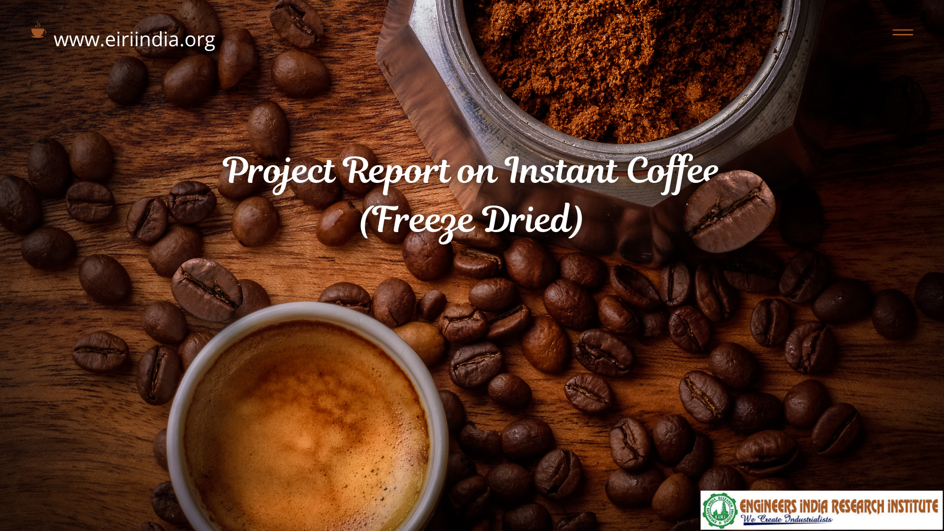 Instant Coffee (Freeze Dried) Production Rate - 6000 TPA or 20 MT/day